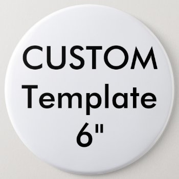 Custom Giant 6" Round Button Pin by CustomMarketing at Zazzle
