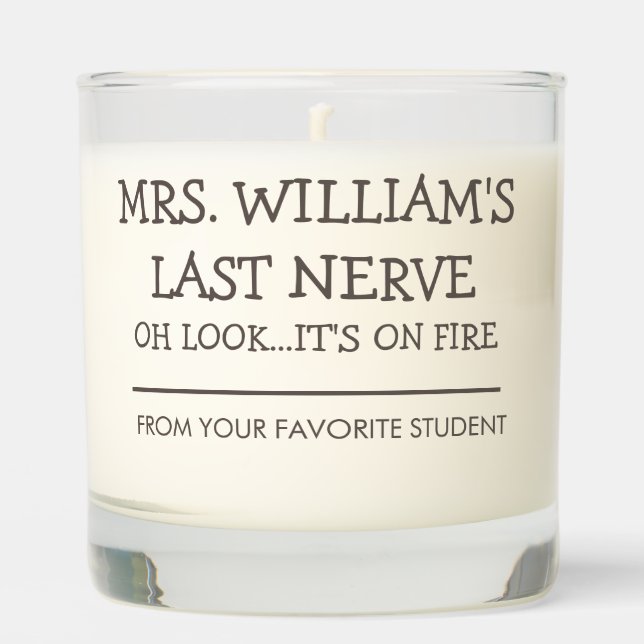 Custom Gift Personalized Teacher's Last Nerve Cute Scented Candle (Front)