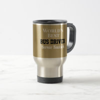 Custom gift! World's best bus driver  Travel Mug