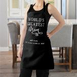 Custom Gift World's Greatest Mom, Black and White, Apron<br><div class="desc">Great unique custom gift for mom!  Ability to add your message and names. Apron in black with phrase "Worlds Greatest Mom" in white hand written modern script and block typography.</div>