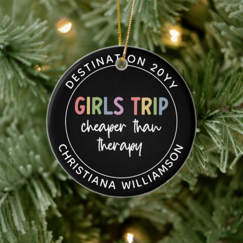 Custom Girls Trip Cheaper Than Therapy Girls Vacay Ceramic Ornament