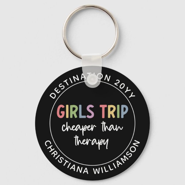 Custom Girls Trip Cheaper Than Therapy Girls Vacay Keychain (Front)
