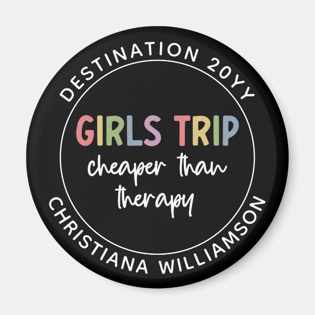 Custom Girls Trip Cheaper Than Therapy Girls Vacay Magnet (Front)
