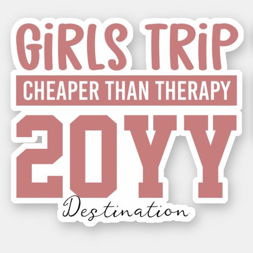 Custom Girls Trip Cheaper Than Therapy Vacation Sticker