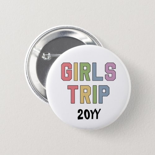 Custom Girls Trip Girls Weekend Vacation Getaway Button