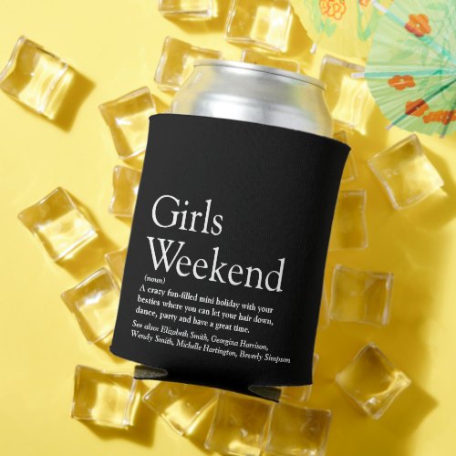 Custom Girls Weekend Definition Black And White Can Cooler