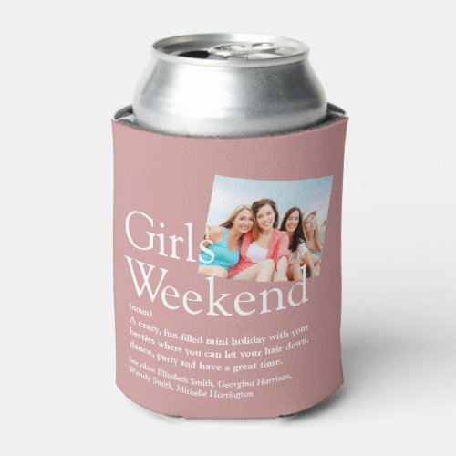 Custom Girls Weekend Definition Dusty Rose Photo Can Cooler