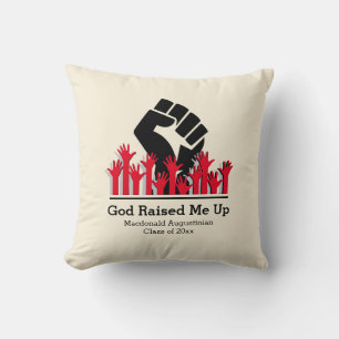 Custom GOD RAISED ME UP Graduation Throw Pillow