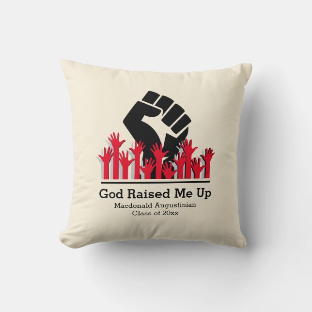 Custom GOD RAISED ME UP Graduation Throw Pillow (Front)