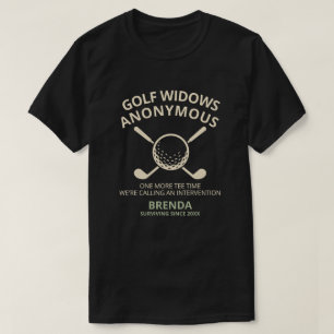 Custom Golf Widow Anonymous Club Funny Wife Gift T-Shirt