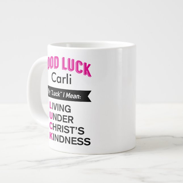 Custom Good Luck Mug, Christian message Giant Coffee Mug (Front Left)