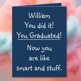 Custom Graduation Congratulations Funny Quote BIG Card