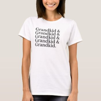 Custom Grandkid Name List With Ampersand  T-shirt by funnytext at Zazzle