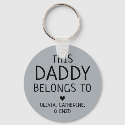 Custom Gray This Daddy Belongs To Fathers Day Keychain