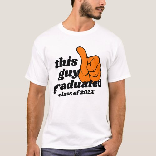 Custom Guy Gal New Graduate Funny Graduation Tee