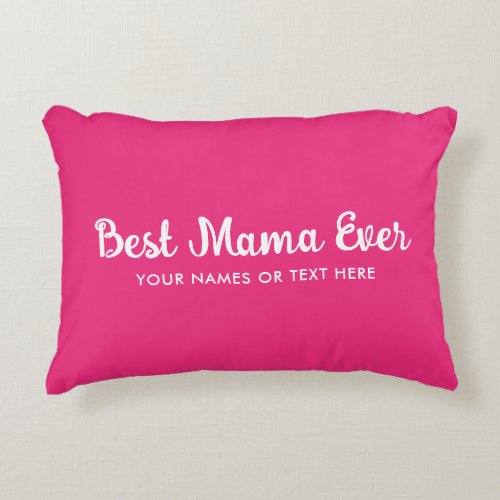 Custom Handwritten Script Template Best Mom Ever Accent Pillow