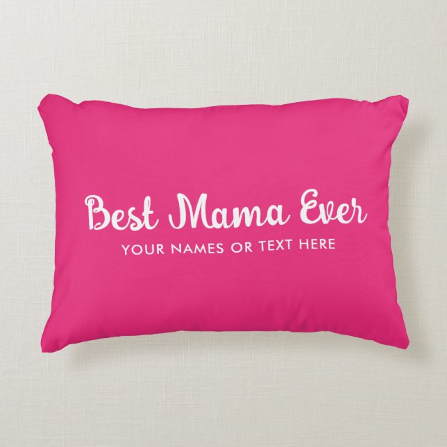 Custom Handwritten Script Template Best Mom Ever Accent Pillow (Front)