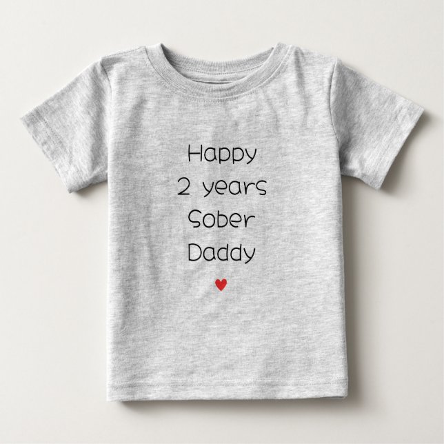 Custom Happy 2 Years Sober Daddy Support, Minimal  Baby T-Shirt (Front)