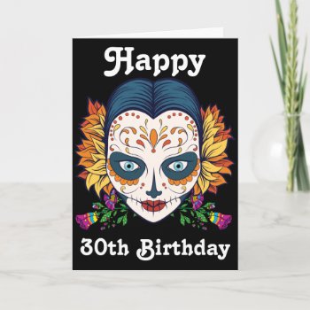 Custom Happy 30th Birthday Sugar Skull Card by TattooSugarSkulls at Zazzle