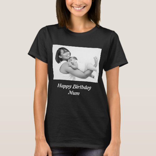 Custom Happy Birthday Mum Photo   T_Shirt