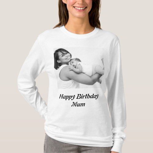 Custom Happy Birthday Mum Photo   T_Shirt