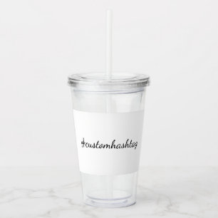 Custom Hashtag Modern Minimalist Stylish Simple Acrylic Tumbler