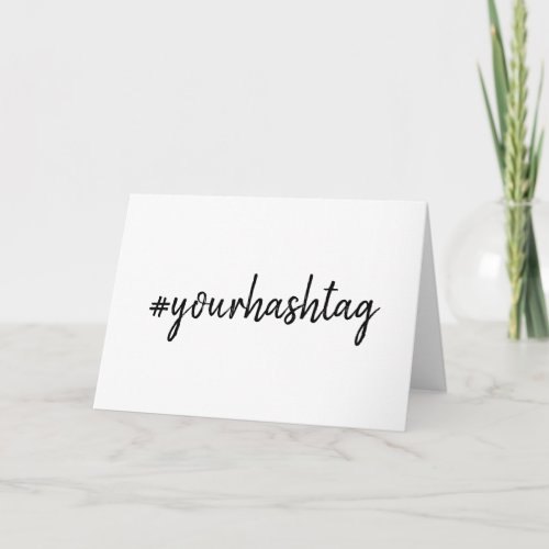 Custom Hashtag  Modern Minimalist Stylish Simple Card