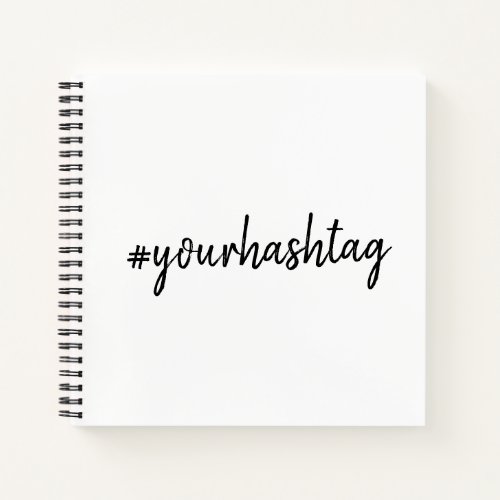 Custom Hashtag  Modern Minimalist Stylish Simple Notebook