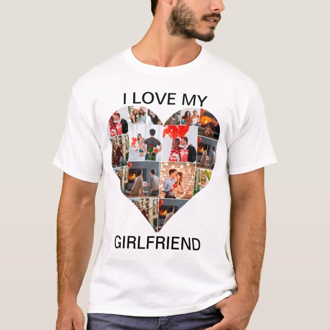 Custom heart 16 photo collage I love my girlfriend T-Shirt (Front)