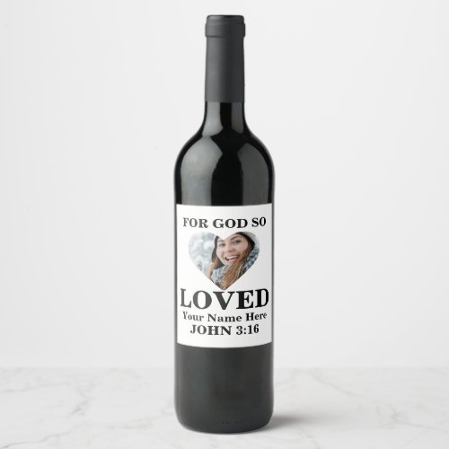 Custom heart photo Christian Bible Verse John 3 16 Wine Label