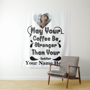 Custom heart photo May Your Coffee Be Stronger Tapestry