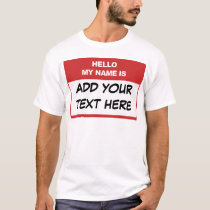 Custom Hello My Name is Here T-Shirt Custom Hello My Name is Here T-Shirt