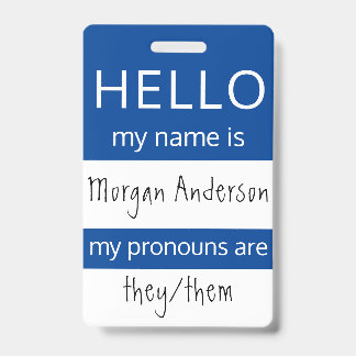 Custom HELLO My Name Pronouns Is ID Badge