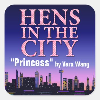 Custom Hens In The City Scented Candle Square Sticker by SocialiteDesigns at Zazzle