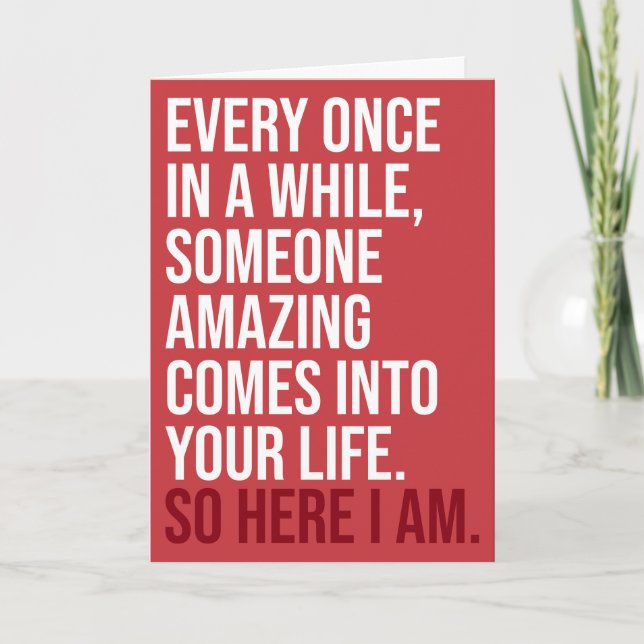 CUSTOM Here I am Sarcastic Romantic Humor Funny Card (Front)