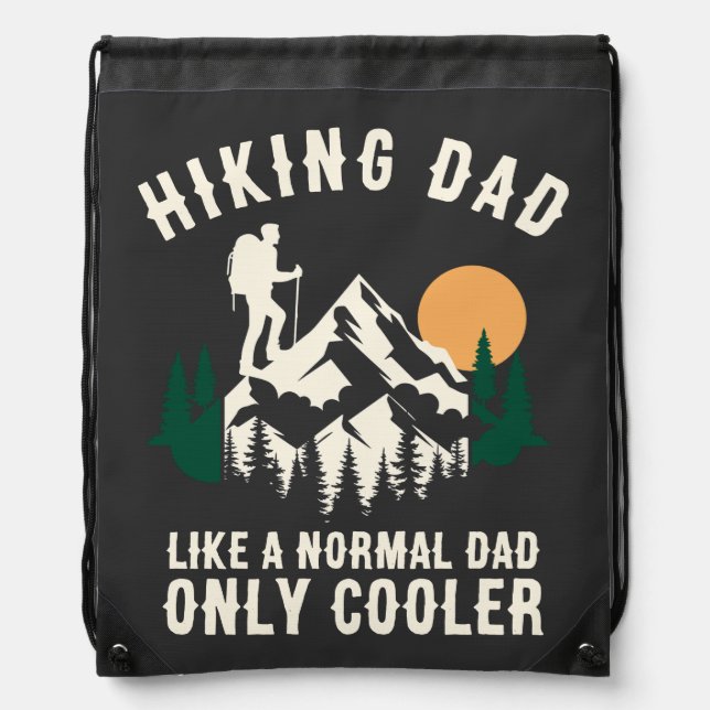 Custom Hiking Dad Like A Normal Dad Only Cooler Drawstring Bag (Front)
