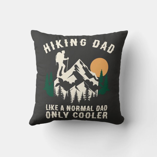 Custom Hiking Dad Like A Normal Dad Only Cooler Throw Pillow (Back)