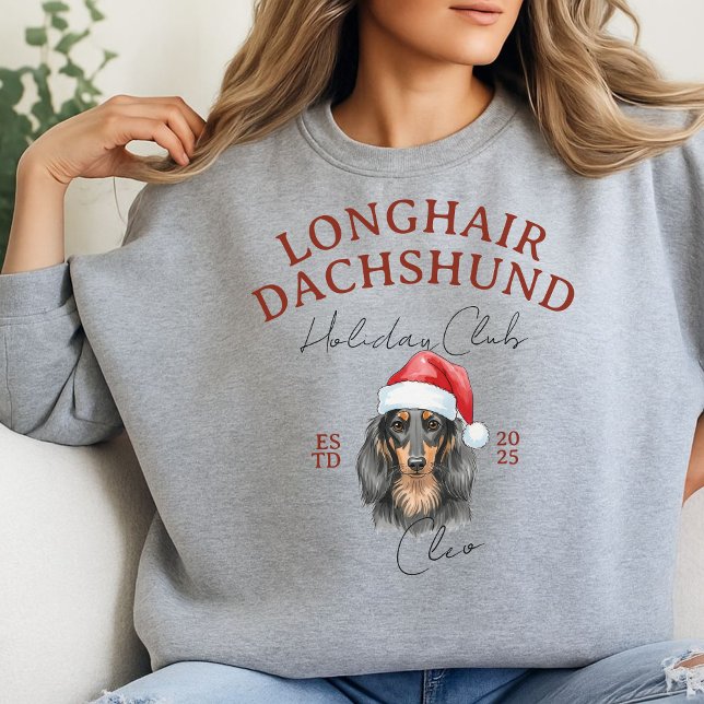 Custom Holiday Club Longhair Dachshund  Sweatshirt (Elevate your holiday shopping apparel with this Custom Holiday Club Longhair Dachshund sweatshirt!)