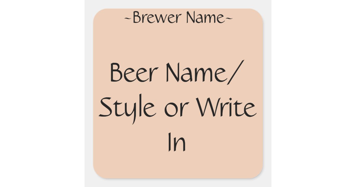 Custom Home Brew Beer Bottle Labels (square) Zazzle