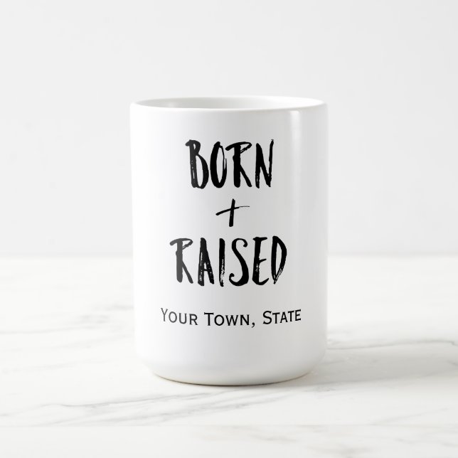Custom Hometown Born and Raised Coffee Mug (Center)