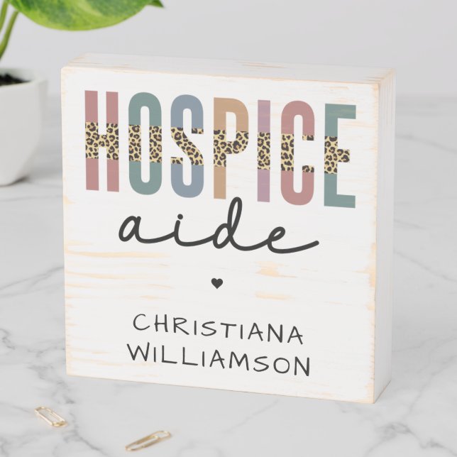 Custom Hospice Aide  Hospice Nursing Hospice Care Wooden Box Sign (In Situ Horizontal)