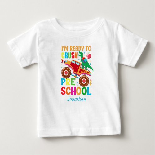 Custom I Am Ready To Crush Pre School  Baby T_Shirt