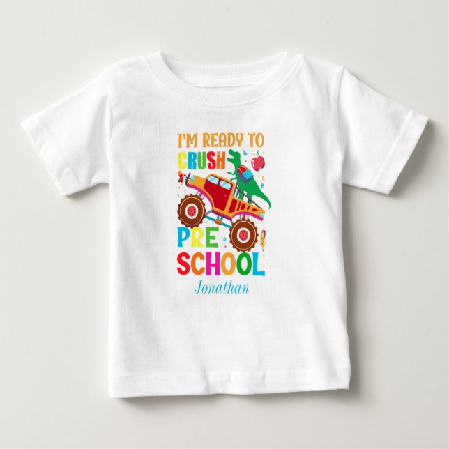 Custom I Am Ready To Crush Pre School  Baby T-Shirt (Front)