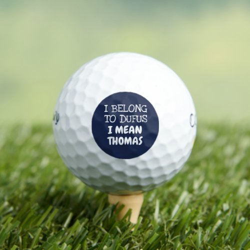 Custom I Belong To Dufus Funny Golf Balls