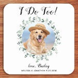 Custom I Do Too Eucalyptus Pet Photo Dog Wedding Square Paper Coaster<br><div class="desc">I Do Too! Add the finishing touch to your wedding with these cute custom photo wedding coasters . Perfect for your wedding after party and reception, and as wedding favors for your guests. Customize these photo dog wedding coasters with your favorite wedding photo, dog of honors photo, or your newlywed...</div>