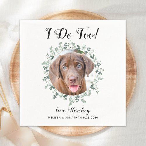 Custom I Do Too Greenery Pet Photo Dog Wedding Napkins