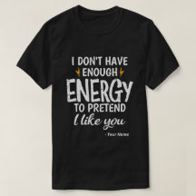 Custom I Don't Have Enough Energy Sarcastic