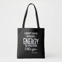 Custom I Don't Have Enough Energy Sarcastic
