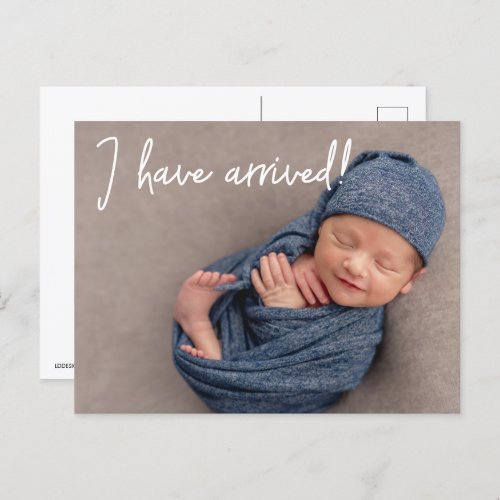 Custom I have arrived Baby Photo Thank you Announcement Postcard