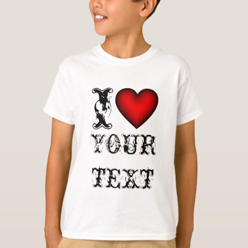 Custom i heart text t shirts  Make your own tee
